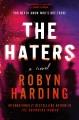 The haters : a novel  Cover Image