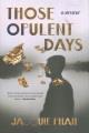 Those opulent days : a mystery  Cover Image