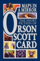 Go to record Maps in a mirror : the short fiction of Orson Scott Card.