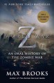 Go to record World War Z : an oral history of the zombie war