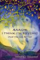 Aaagh! I think I'm psychic (and you can be too)  Cover Image
